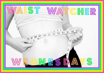 Waist Watcher Wednesday