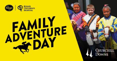 Family Adventure Day at Churchill Downs Presented by Kroger May 17 and June 21. Advance tickets just $8